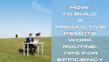 build a productive work routine